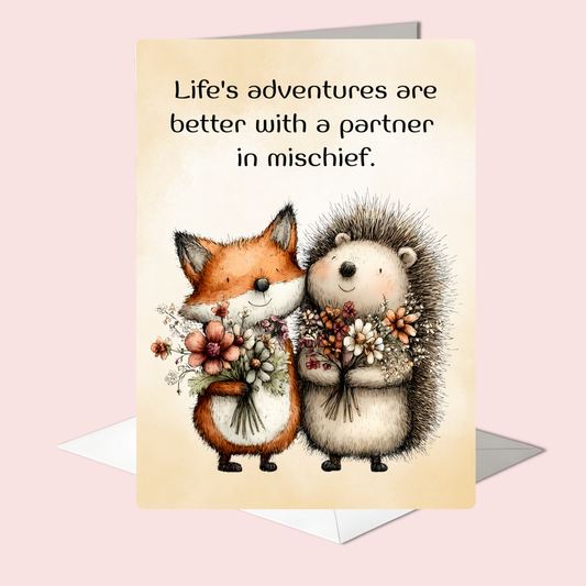 The Forever Friends Collection Greeting Card:  Life's Adventures are Better with a Partner in Mischief.