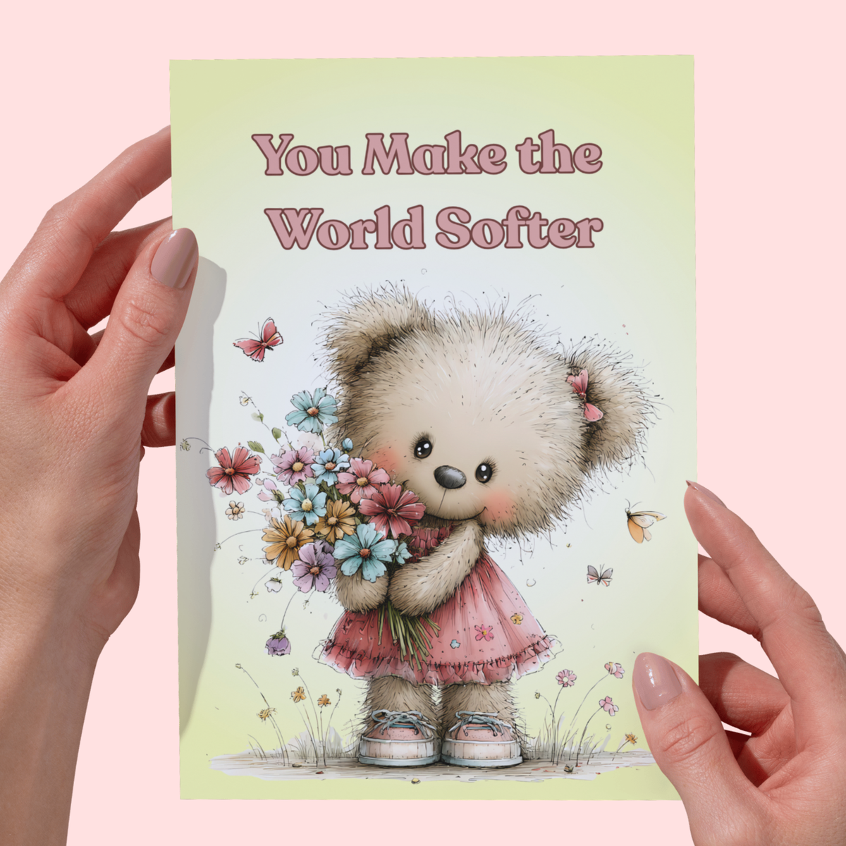Whimsical Bear Inspirational 5 x 7 Greeting Card: You Make the World Softer